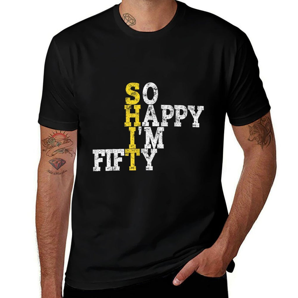 So Happy I'm Fifty Gag 50 Years Old Funny 50th Birthday  Moisture-wicking T-Shirt