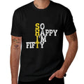 So Happy I'm Fifty Gag 50 Years Old Funny 50th Birthday  Moisture-wicking T-Shirt