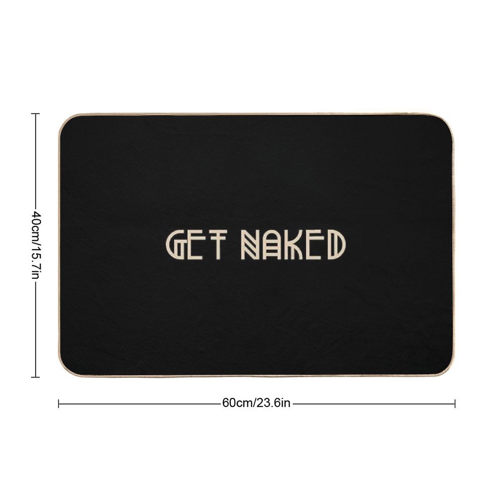 Funny Get Naked  Odorless Bath Mat