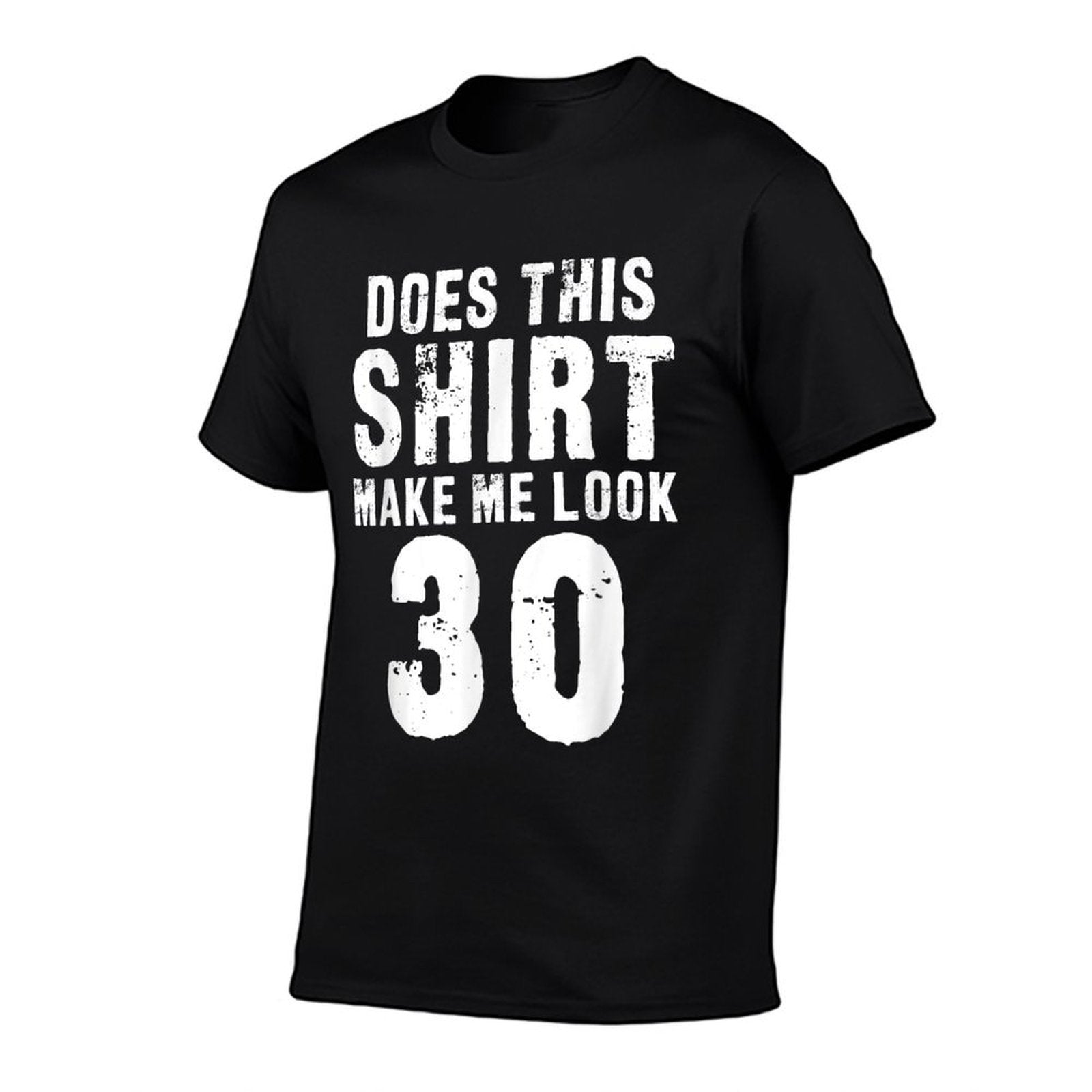 Does This Make Me Look 30 - Funny 30th Birthday  Stretchy T-Shirt
