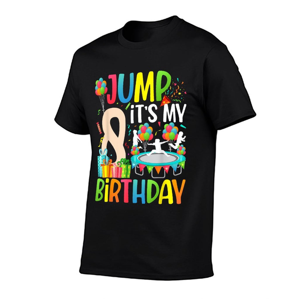 Jump It's My 8th Birthday Trampoline Eight Year Old  Wrinkle-resistant T-Shirt