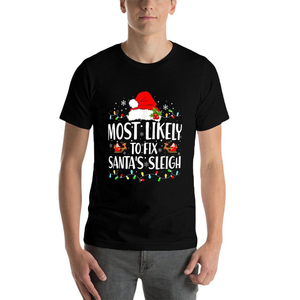 Most Likely to Fix Santa Sleigh Family Matching Christmas  Durable T-Shirt