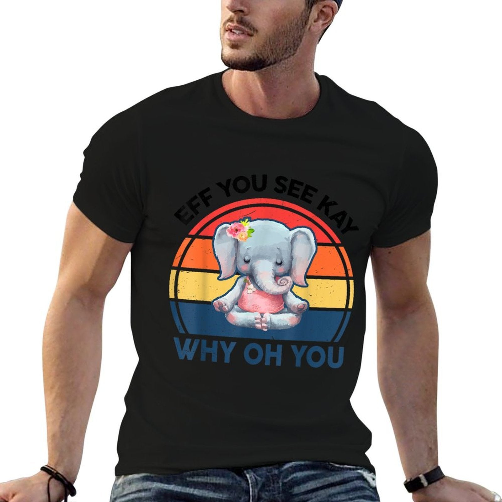Funny Eff You See Kay Why Oh You Elephant Yoga  Odor-resistant T-Shirt