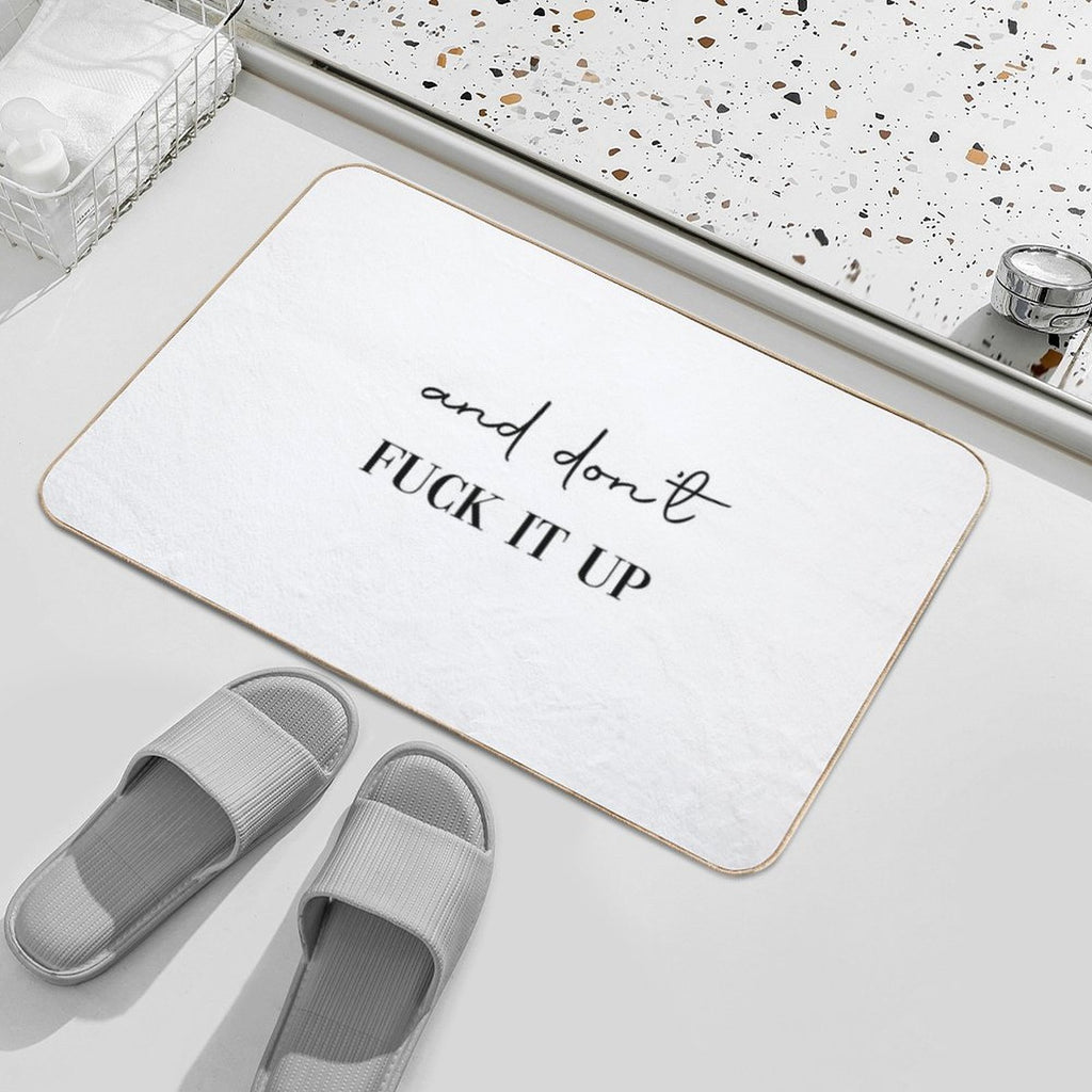 And Don't Fuck It Up  Versatile Bath Mat