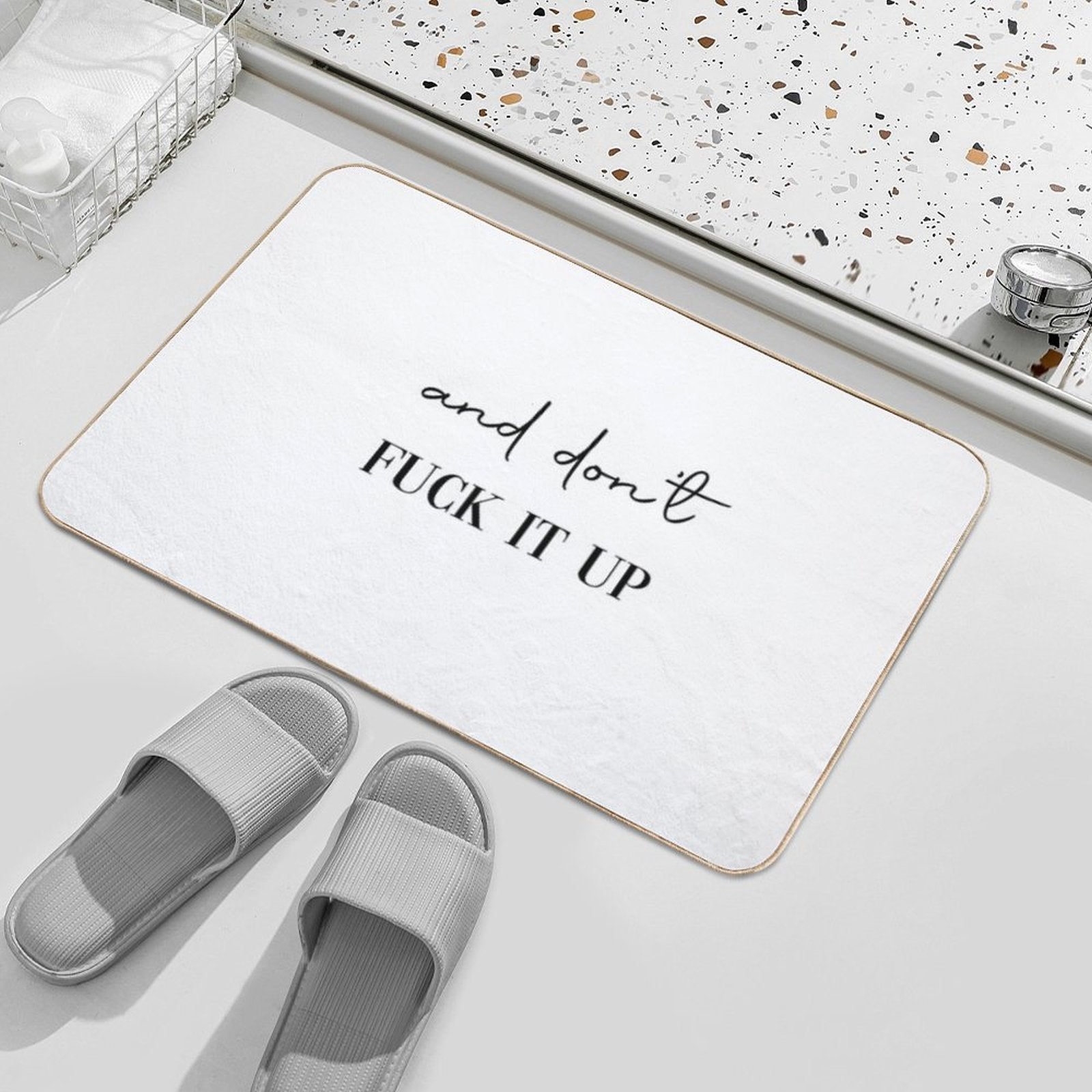 And Don't Fuck It Up  Versatile Bath Mat