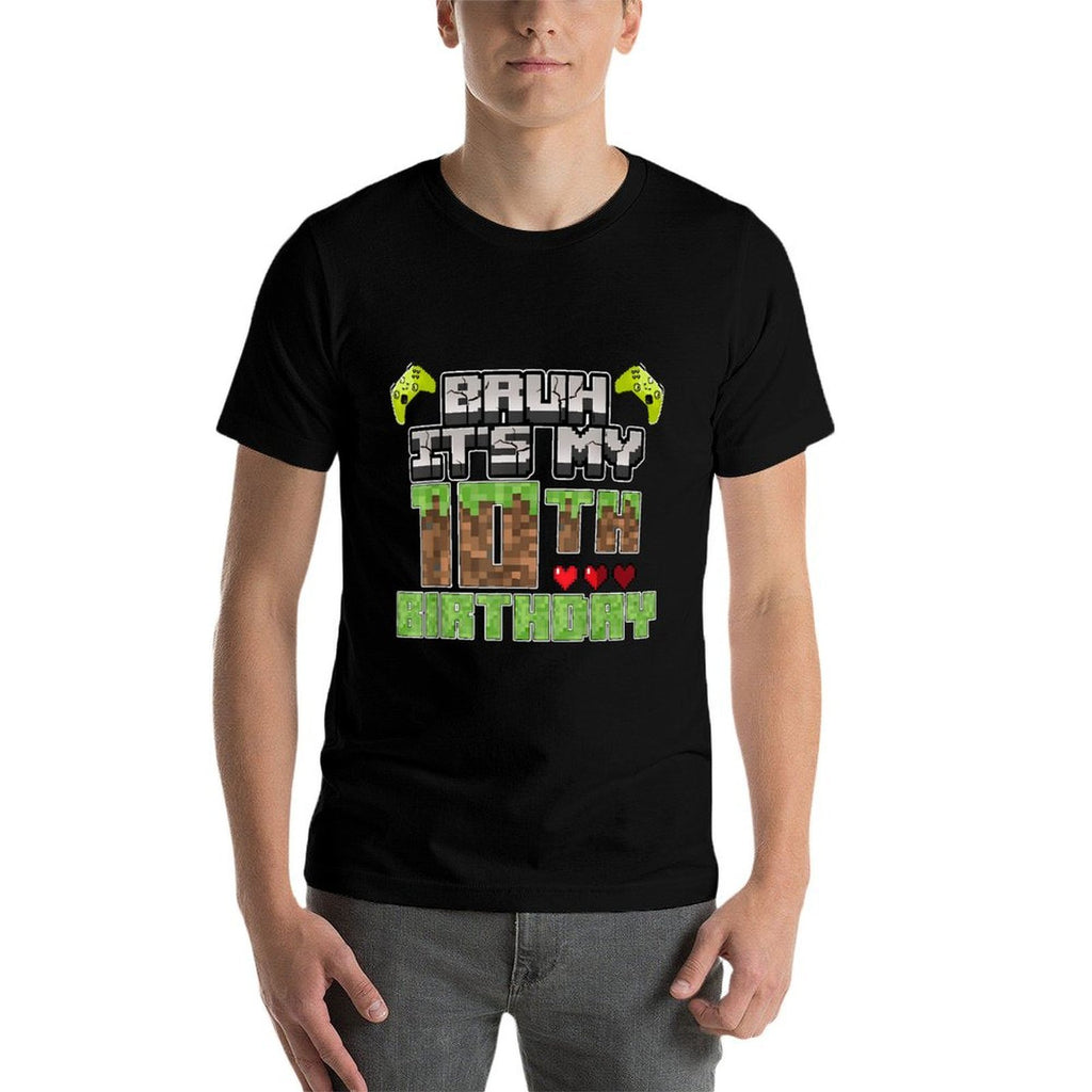 Bruh Its My 10th Birthday Boy Video Gamer Pixel Party Gaming  Cotton T-Shirt