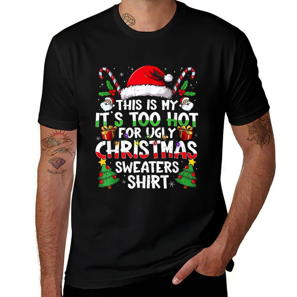 Its Too Hot for Ugly Christmas Funny Xmas Men Women  Oversized Silhouette T-Shirt