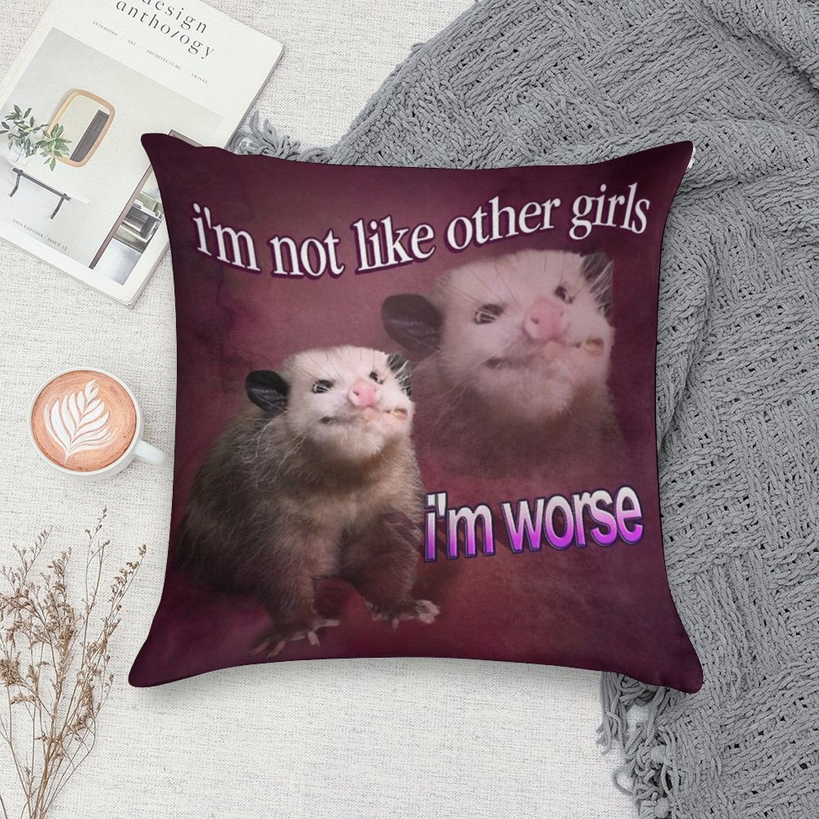 I'm Not Like Other Girls, I'm Worse Possum Word Art Soft Decorative Cover Throw Pillow