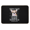 Chihuahua Dog Personal Stalker I Will Follow You Mugshot Jail Durable Bath Mat
