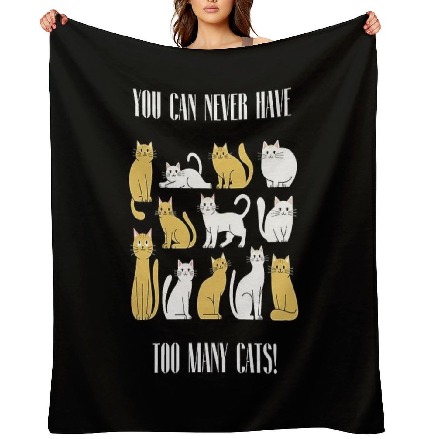 You Can Never Have Too Many Cats Funny Cat Lover Design Easy Care Throw Blanket