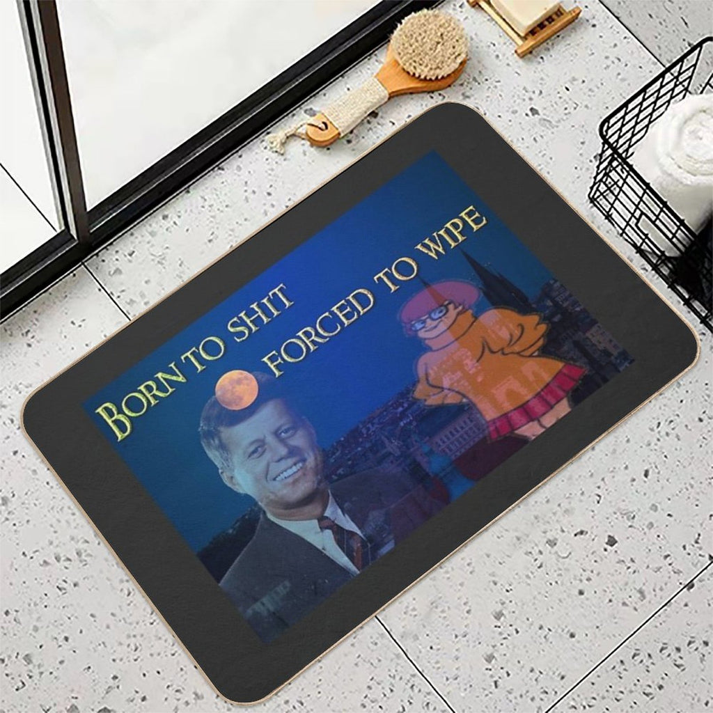 Born to Shit, Forced to Wipe  Long-Lasting Bath Mat