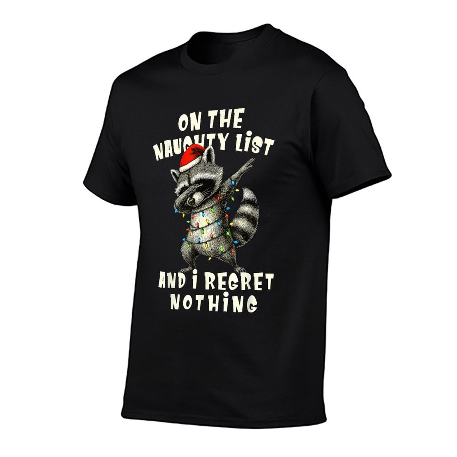 On The Naughty List And I Regret Nothing Dabbing Raccoon  Moisture-wicking T-Shirt