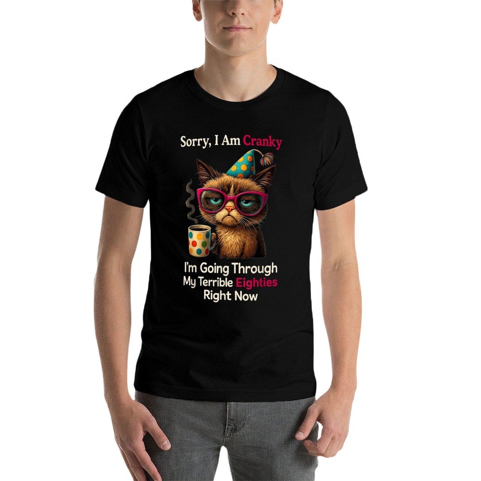 Sorry Im Cranky Im Going Through My Terrible 80s Right  Moisture-wicking T-Shirt
