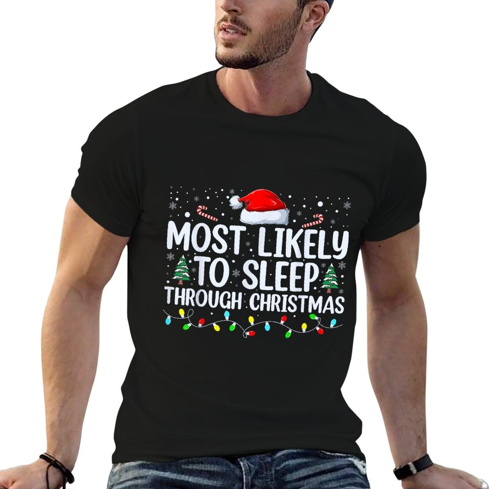 Most Likely To Sleep Through Christmas Family Christmas  Odor-resistant T-Shirt