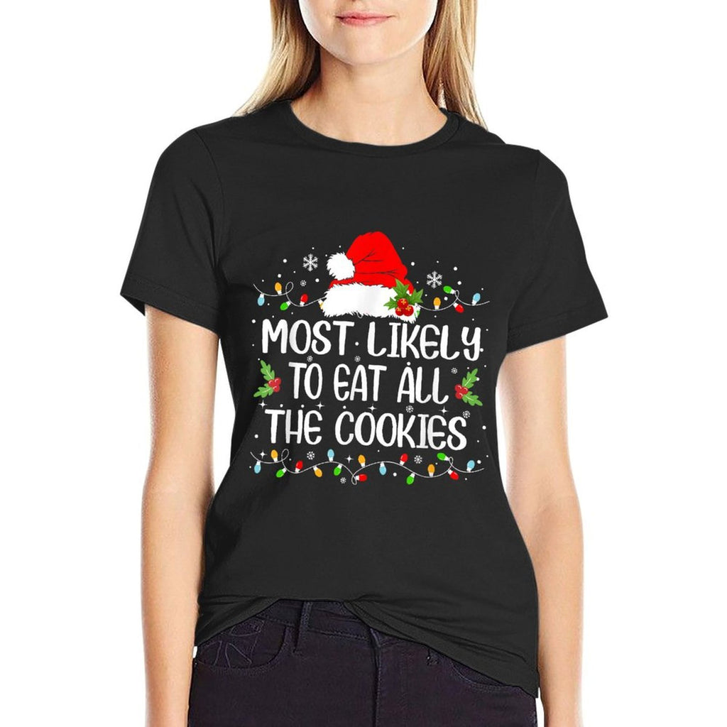 Funny Most Likely To Eat All The Cookies Christmas  Wrinkle-resistant T-Shirt