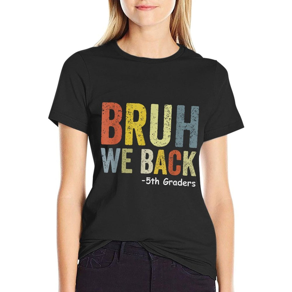 Bruh We Back 5th Graders Fifth Grade Back To School Funny  Classic T-Shirt