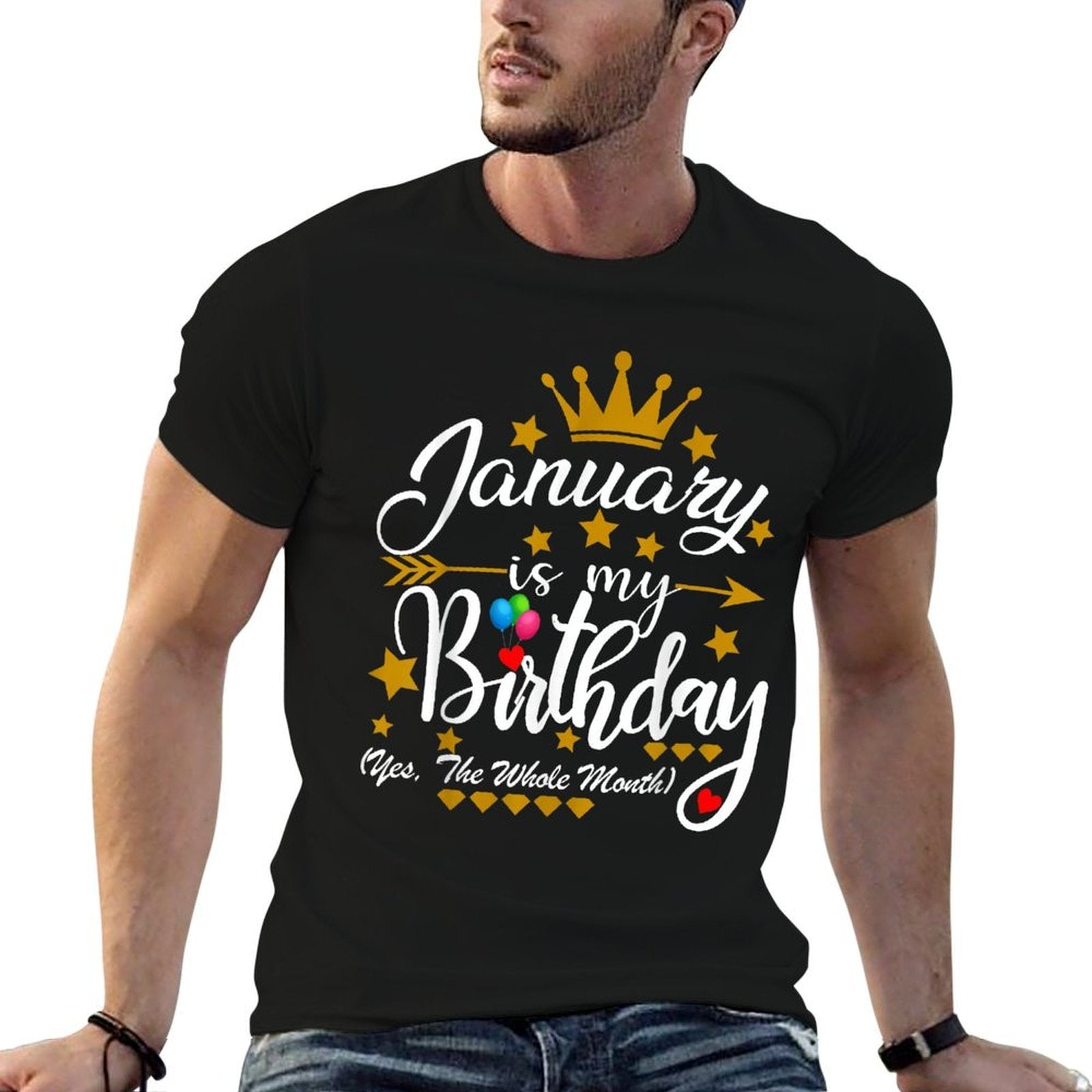 January Is My Birthday Yes The Whole Month Men Women  Relaxed-fit T-Shirt