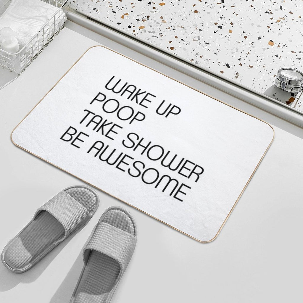 Funny Shower Curtains - Wake Up Poop Take Shower Be Awesome  Multi-Purpose Bath Mat