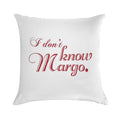 I Don't Know Margo (Matching Todd Also Available) Soft Ultra-Soft Texture Throw Pillow