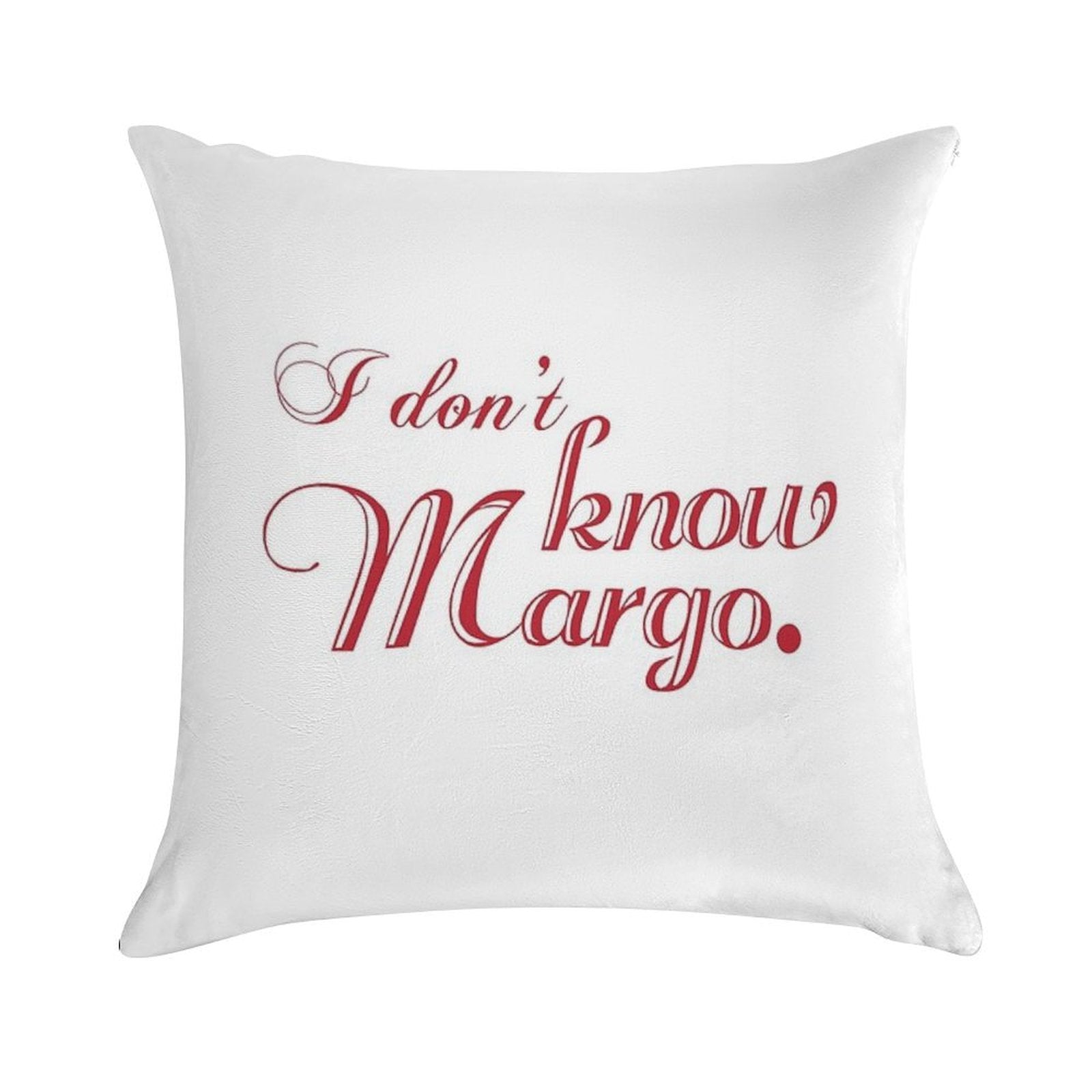 I Don't Know Margo (Matching Todd Also Available) Soft Ultra-Soft Texture Throw Pillow