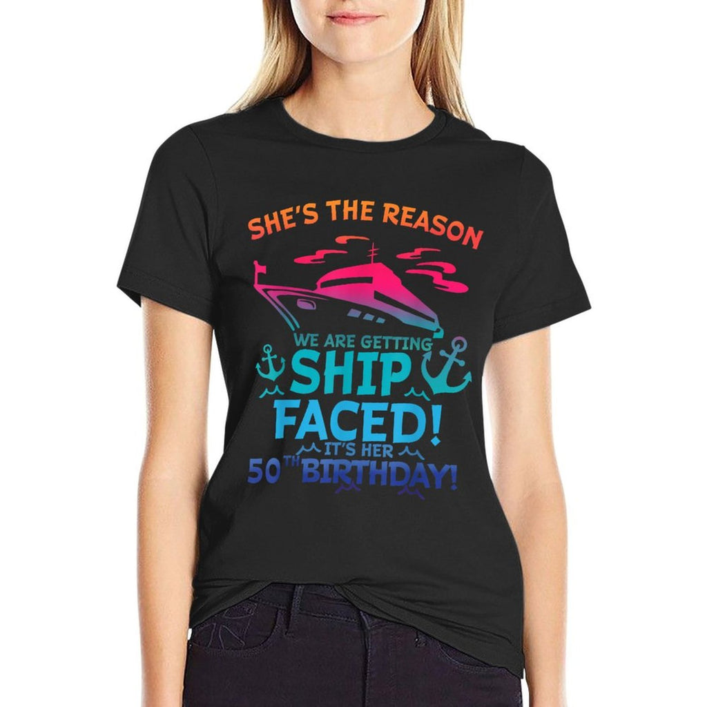 The Reason We Are Getting Ship Faced It's My 50th Birthday  Versatile T-Shirt
