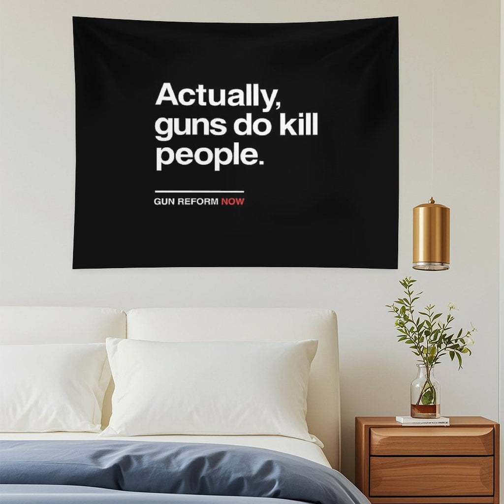 Actually Guns Do Kill People, Gun Control Now Tapestry