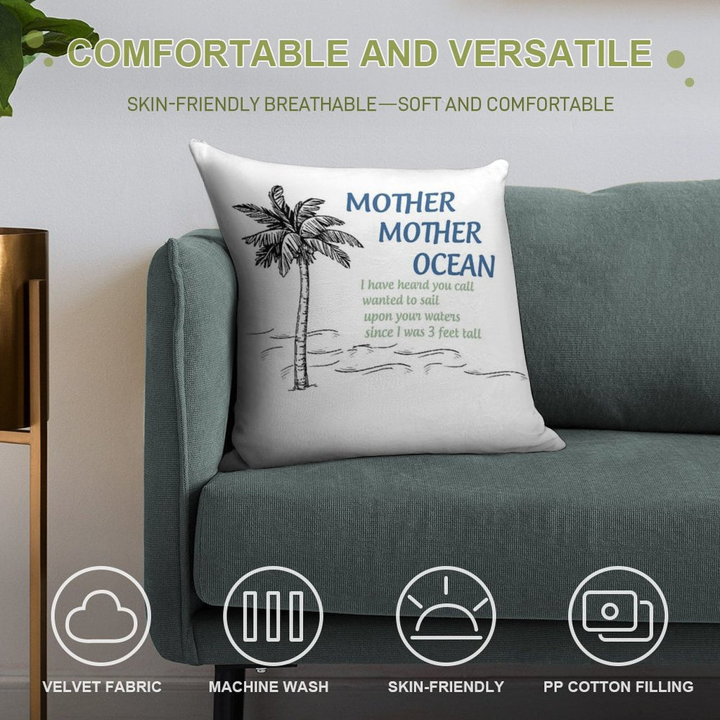 Mother, Mother, Ocean Soft Washable Throw Pillow