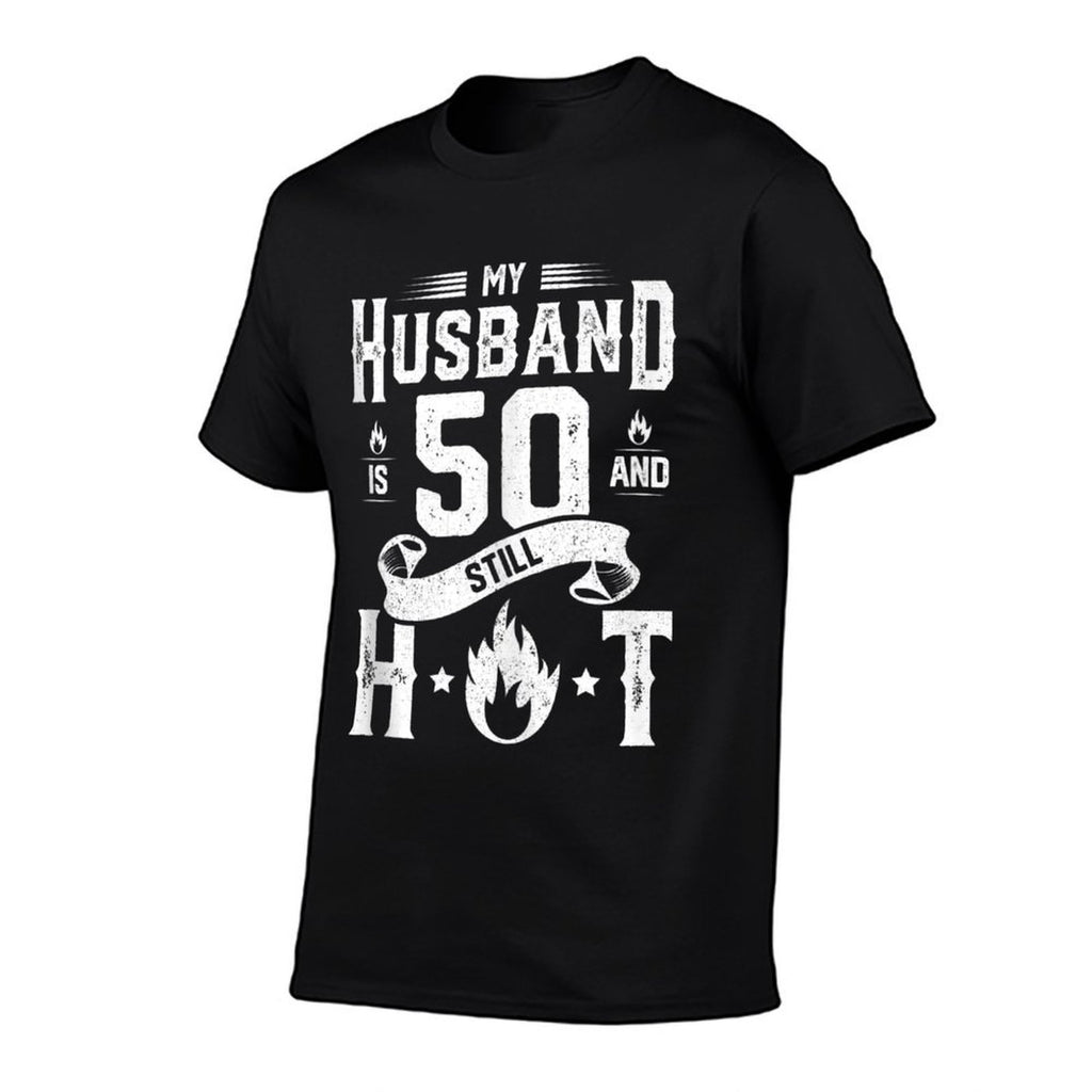 My Husband Is 50 And Still Hot 50th Birthday Gag Gift  Ribbed Collar T-Shirt