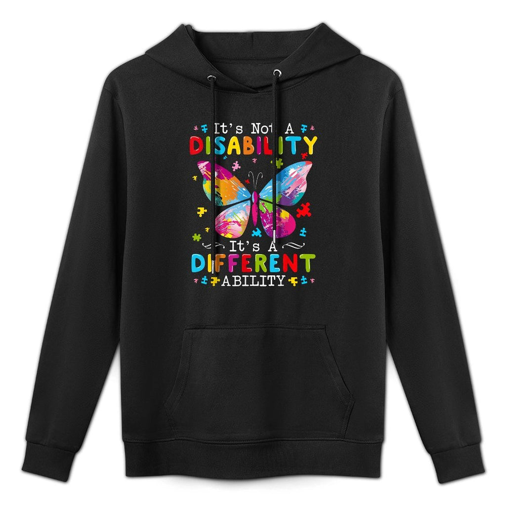 Its Not A Disability Its A Different Ability All-Day Comfort Hoodie