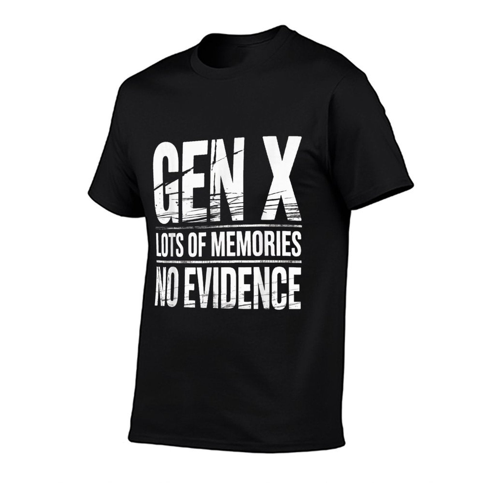 Gen X Lots Of Memories No Evidence Funny Humor Adult Friend  Slim-fit Cut T-Shirt