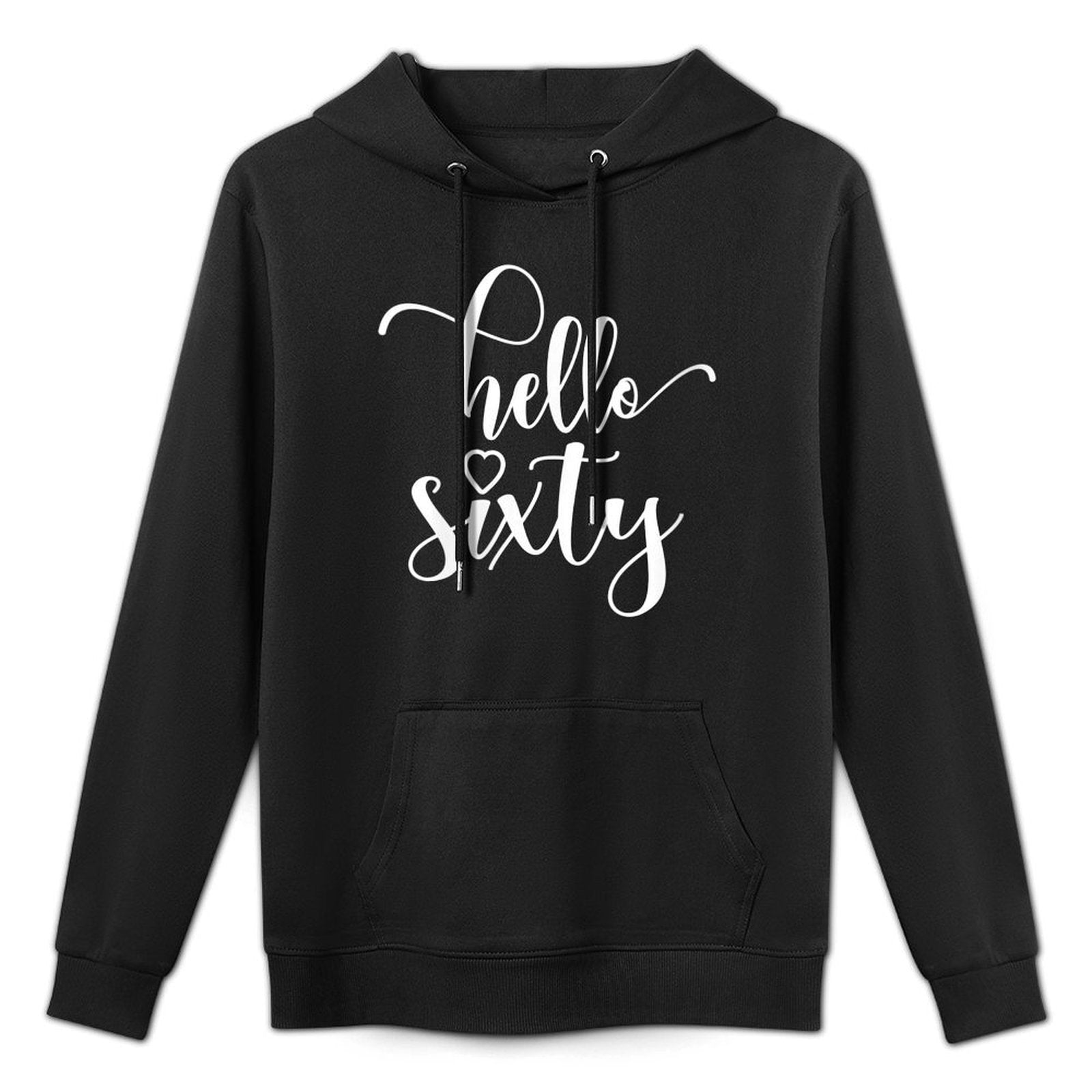 Womens 60th Birthday, For Women, Hello Sixty, 60 Years Old, Cute Breathable Fabric Hoodie