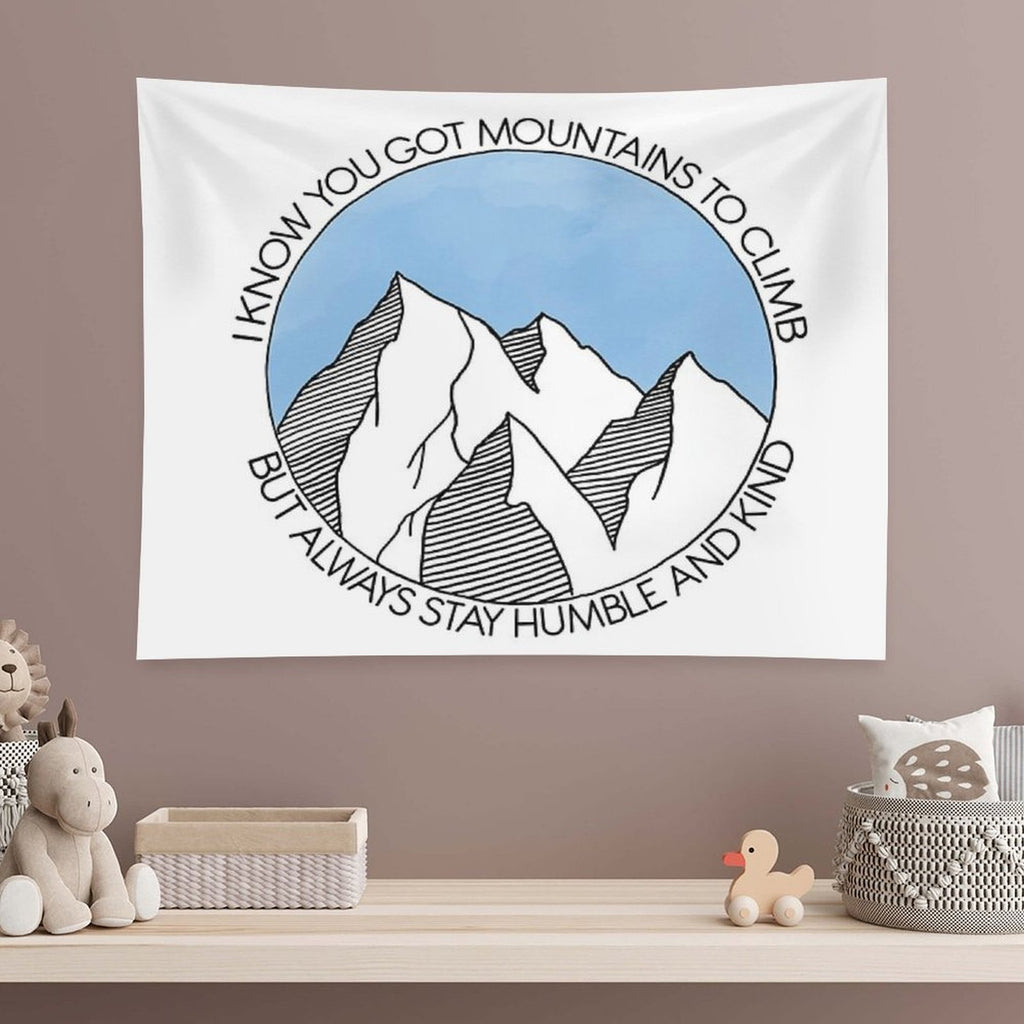 Always Stay Humble And Kind Mountains Tapestry