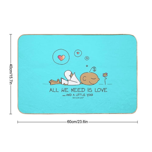 All We Need Is Love And A Litte Yogi  Versatile Bath Mat