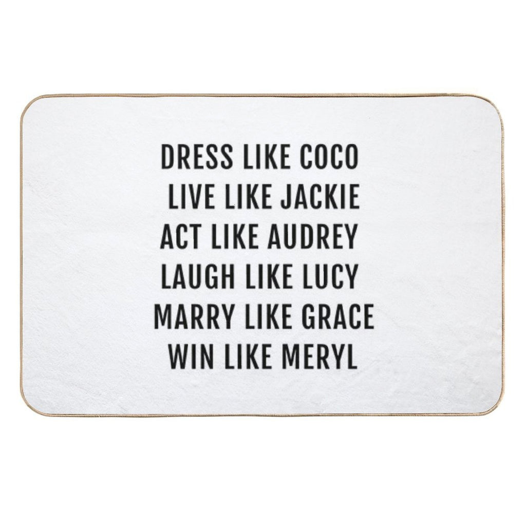 Dress Like Coco    Live Like Jackie  Act Like Audrey  Easy Maintenance Bath Mat