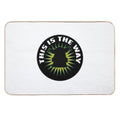 This Is The Way  Easy Maintenance Bath Mat