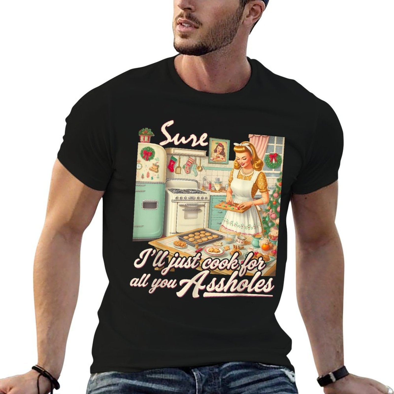 Sure Ill Just Cook For All You Asshole Lady Christmas  Rolled Sleeves T-Shirt