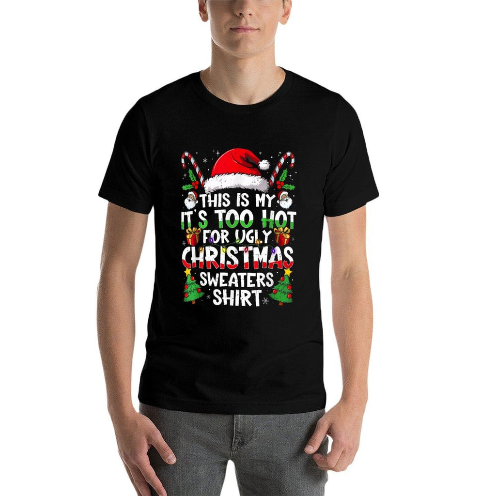 Its Too Hot for Ugly Christmas Funny Xmas Men Women  Oversized Silhouette T-Shirt