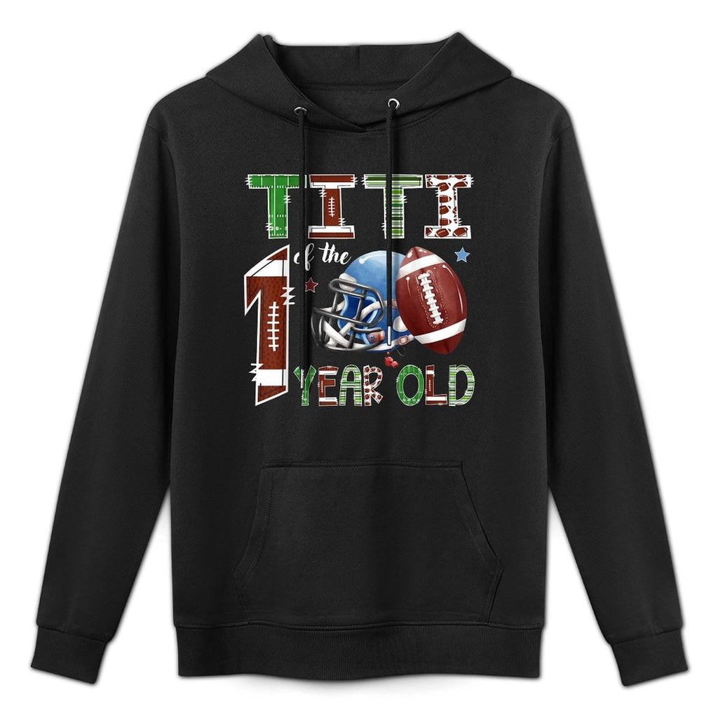 Titi Of The 1 Year Old Football 1St Year Down Birthday Pilling-Resistant Hoodie