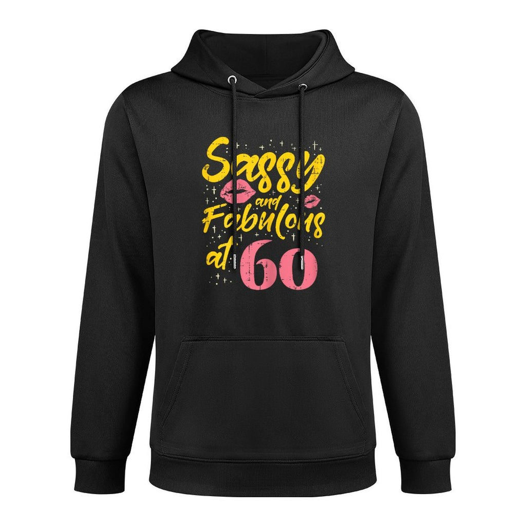 Sassy Fabulous 60 Sixty Years Old 60th Birthday Gift Women Durable Construction Hoodie