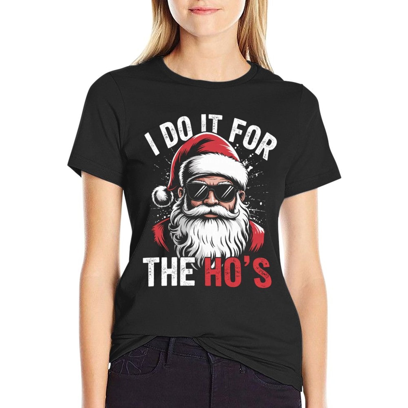 Funny Christmas Santa Claus I Do It for The Hos Cute Xmas  Durable T-Shirt