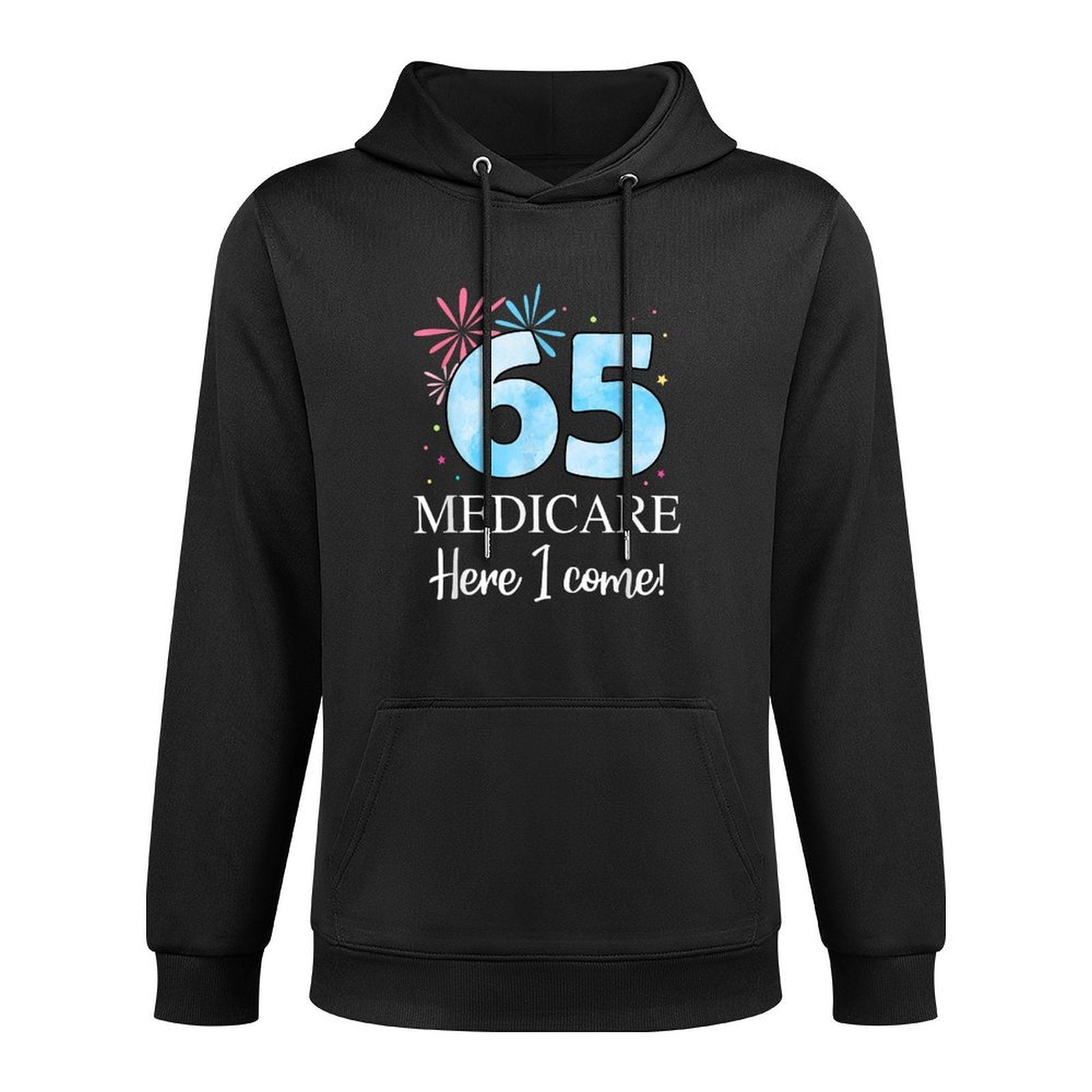 65th Birthday Medicare Here I Come Png All-Day Comfort Hoodie