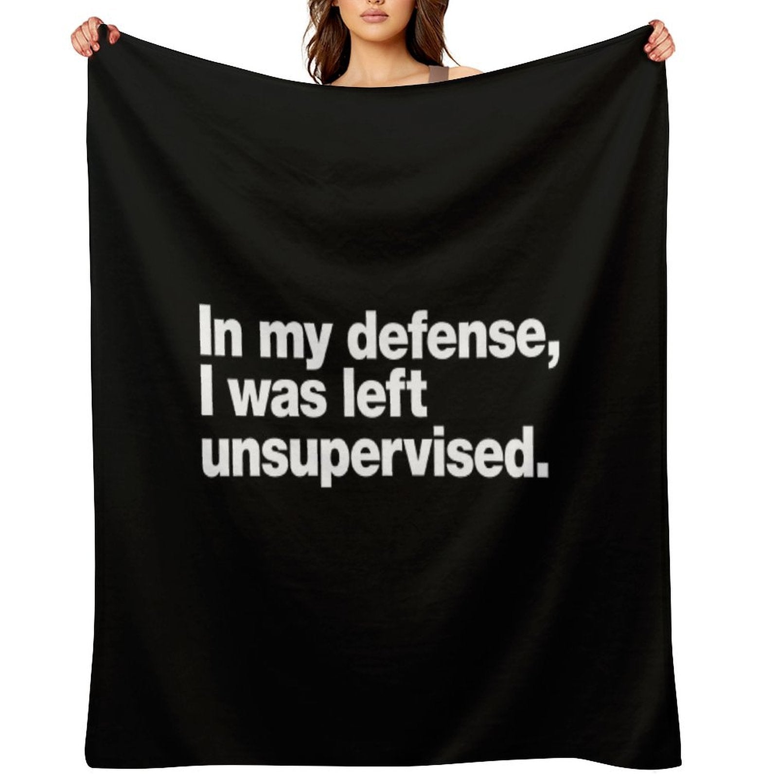 In My Defense, I Was Left Unsupervised. All-season Throw Blanket