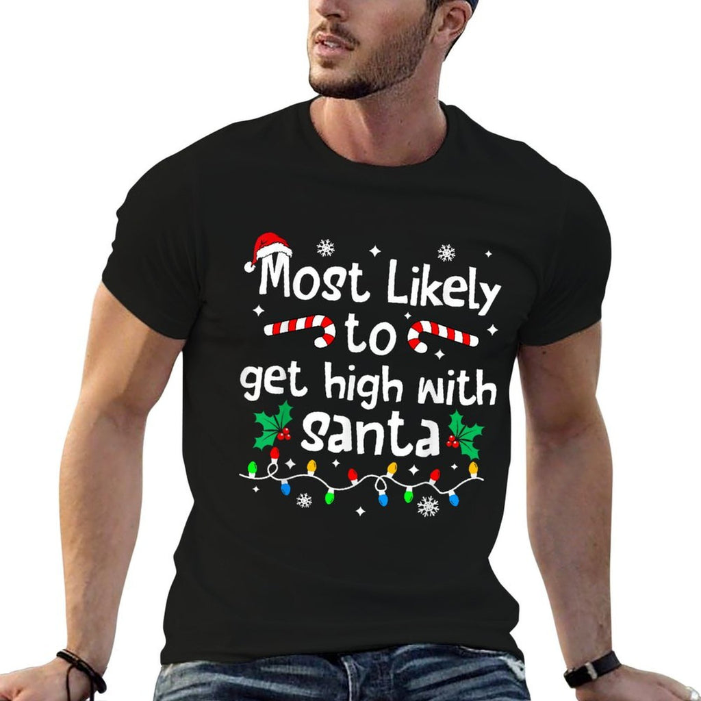 Most Likely to Get High with Santa Christmas Matching Family  Quick-drying T-Shirt