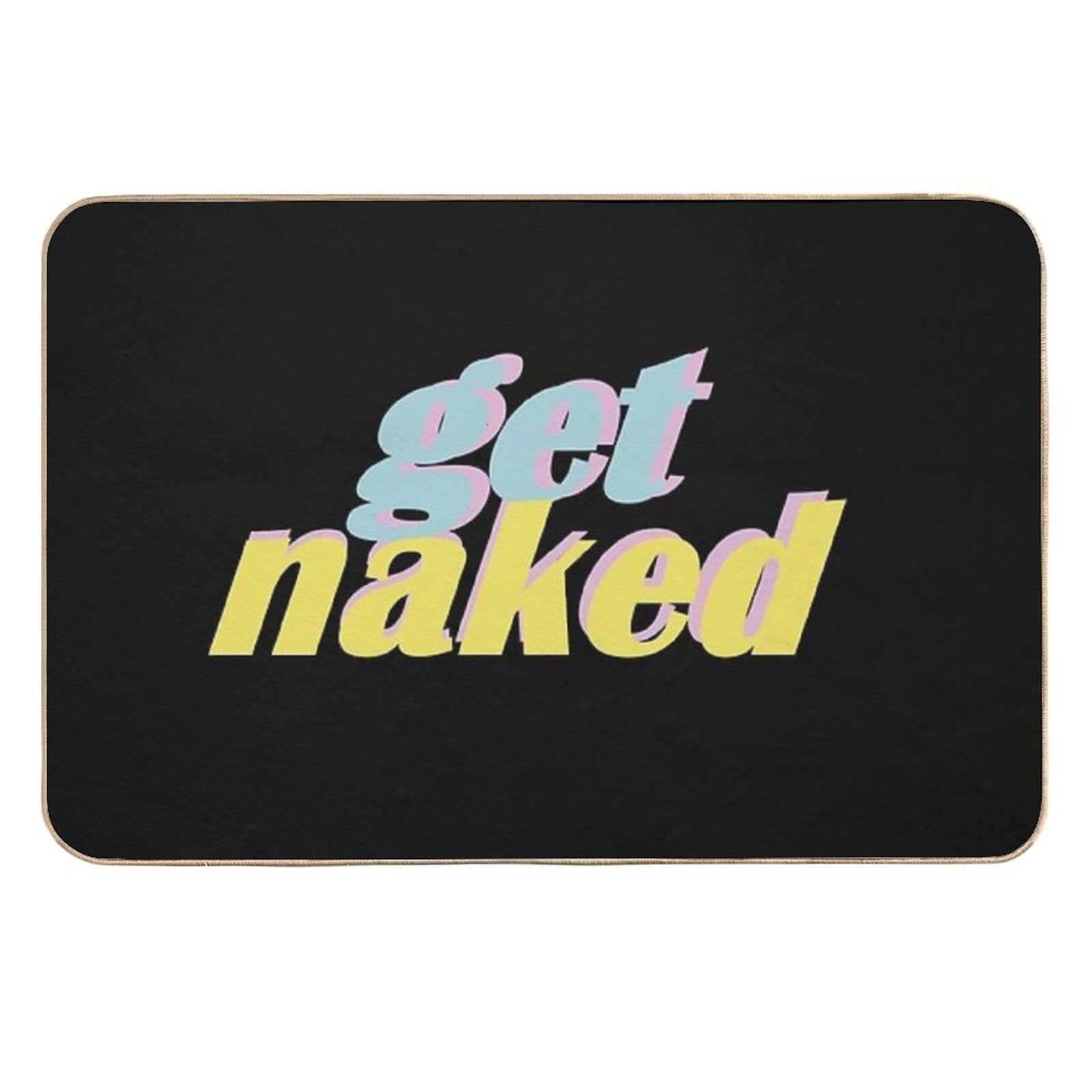 Get Naked Blue Pink Yellow Text  Toxin-Free Bath Mat
