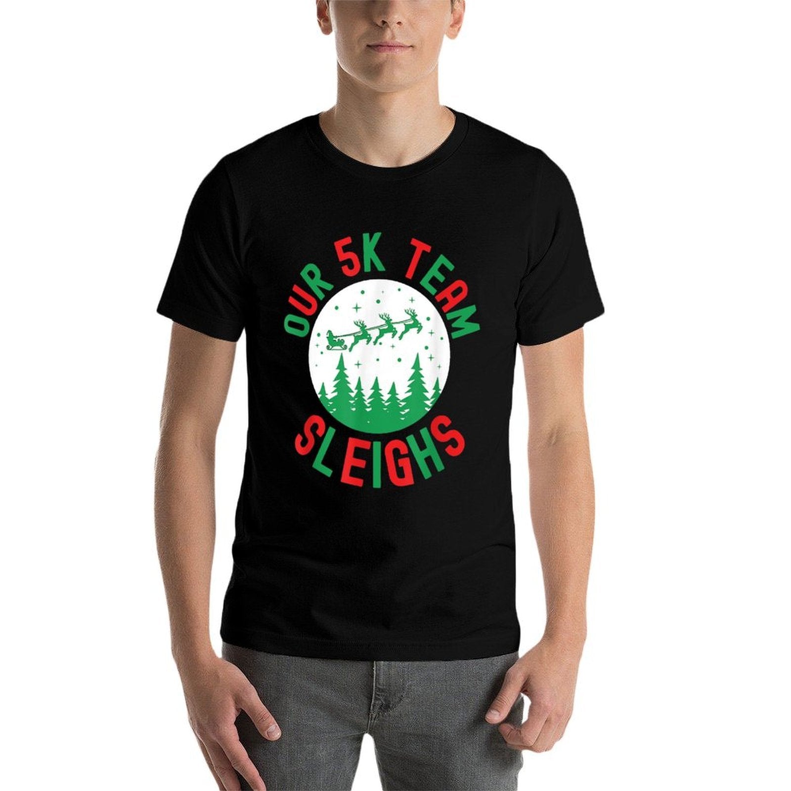 Our 5k Team Sleighs Funny Christmas Humor Running Race  Graphic-printed T-Shirt