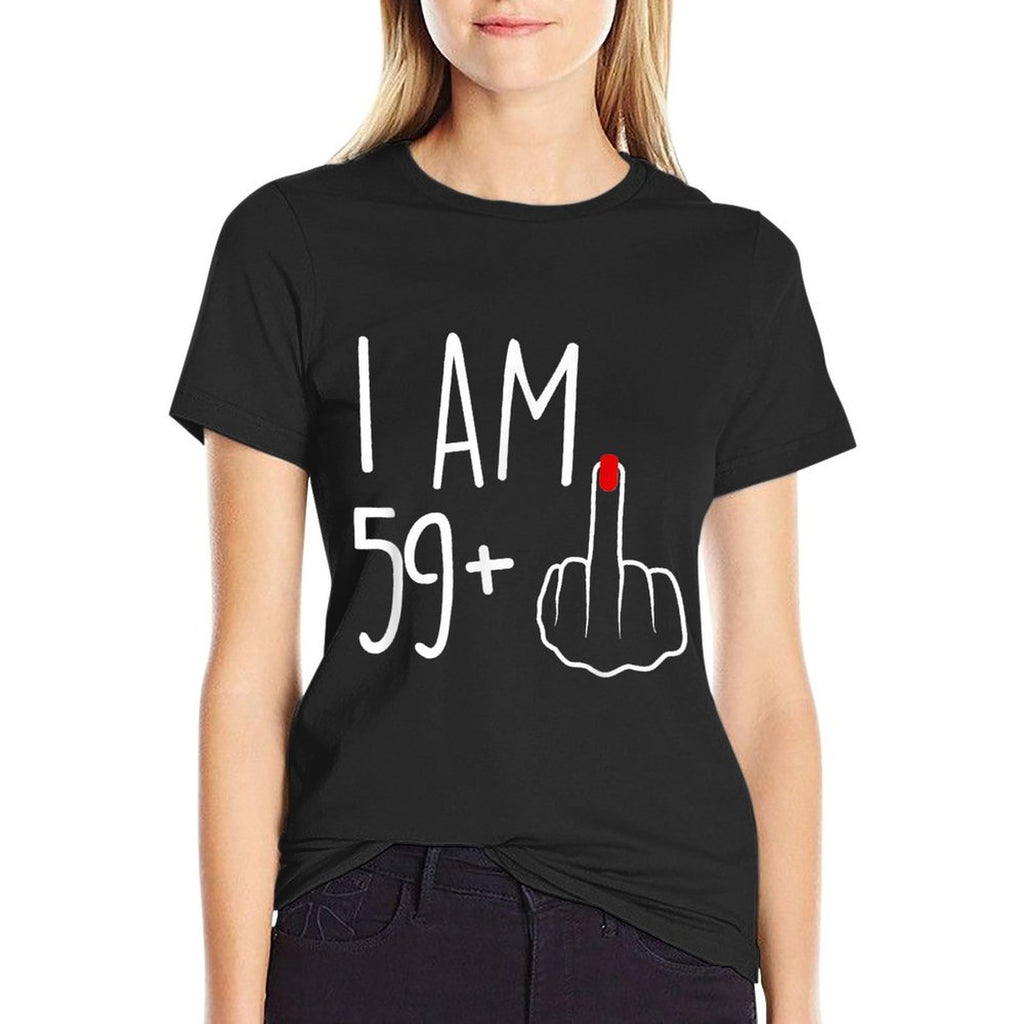 I Am 59 Plus 1 Middle Finger For A 60th Birthday For Women  Moisture-wicking T-Shirt