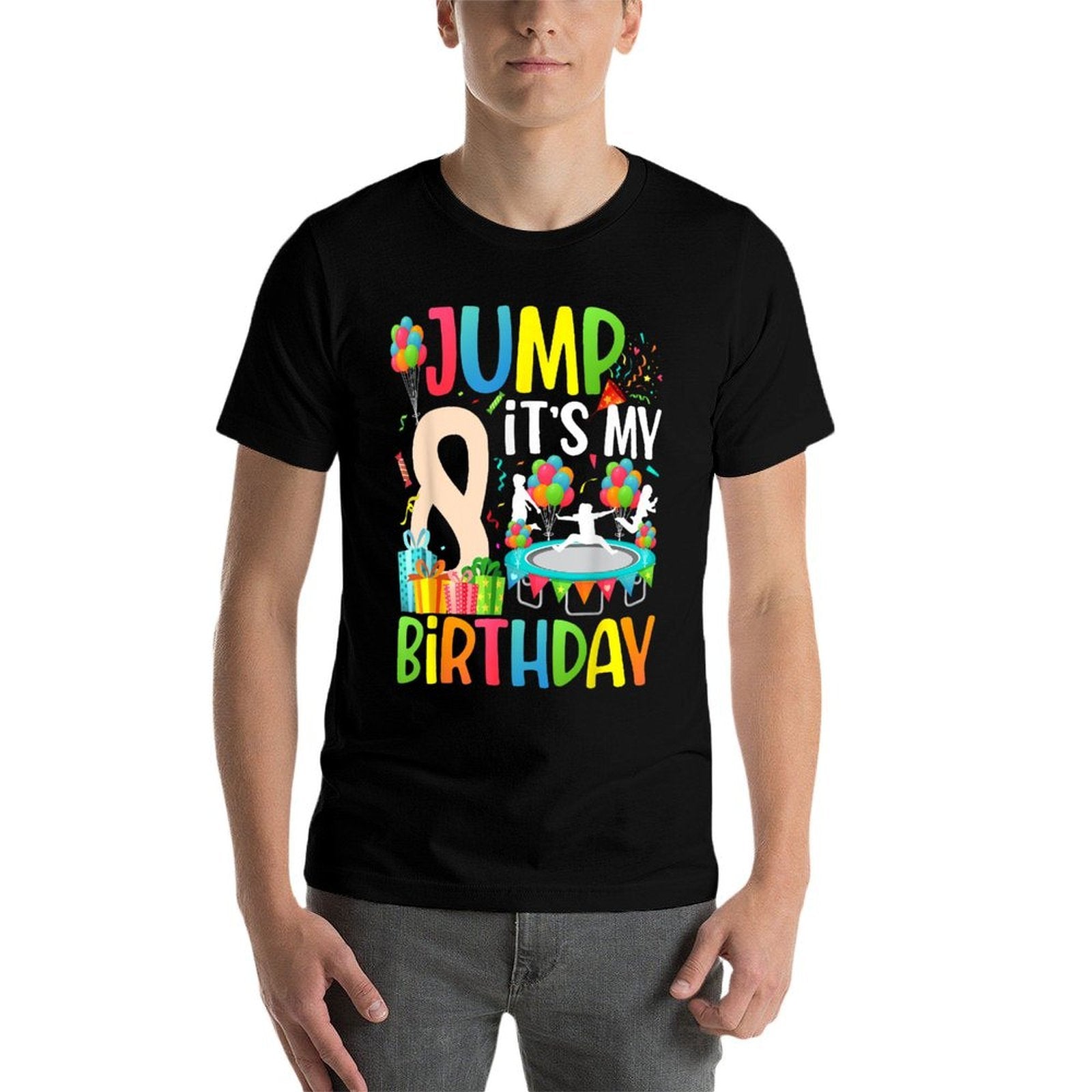 Jump It's My 8th Birthday Trampoline Eight Year Old  Wrinkle-resistant T-Shirt