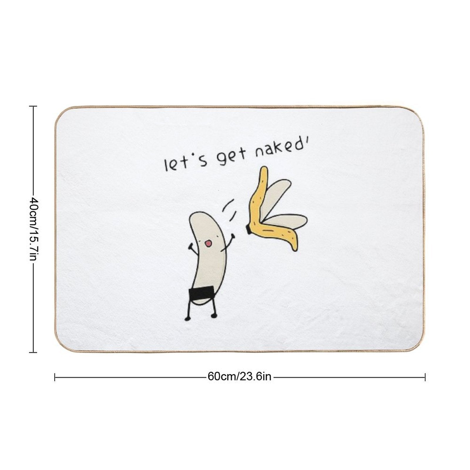 Let's Get Naked - Banana Undressing  Easy To Clean Bath Mat