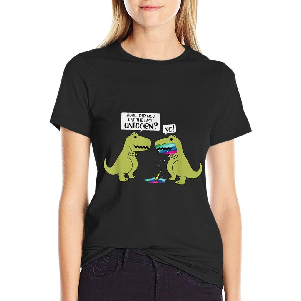 Funny Did You Eat The Last Unicorn Dinosaur  Versatile T-Shirt