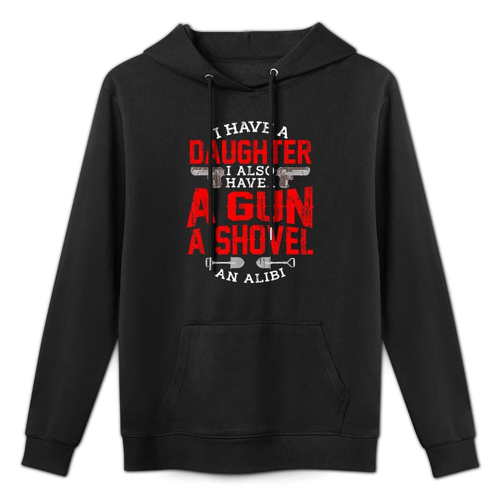Protective Dad Quote Daughter Girls Shovel Gun Alibi Protect Casual Wear Hoodie